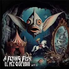 EL PEZ QUE VOLO - ACT II thumbnail