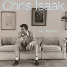 Chris Isaak, Vinyl BAJA SESSIONS