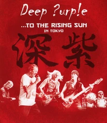 Deep Purple, Blu-ray TO THE RISING SUN (IN ...