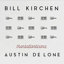 KIRCHEN, BILL/AUSTIN DE L - TRANSATLANTICANA thumbnail