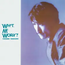 Yukihiro Takahashi – WHAT, ME WORRY? (Vinyl)