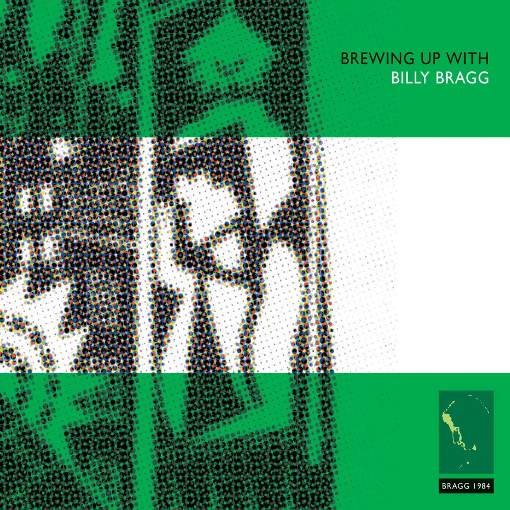 BREWING UP WITH BILLY BRAGG