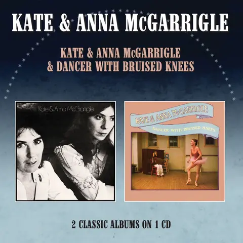 KATE & ANNA MCGARRIGLE - DANCER WITH BRUISED KNEES