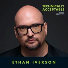 Ethan Iverson, CD TECHNICALLY ACCEPTABLE