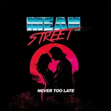 MEAN STREET - NEVER TOO LATE thumbnail